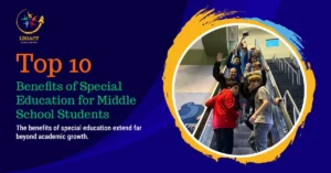 Top 10 Benefits of Special Education for Middle School Students